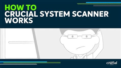 How the Crucial System Scanner Works .